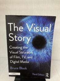 The Visual Story: Creating the Visual Structure of Film, TV, and Digital Media Routledge Block, Bruce