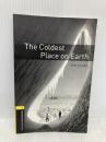The Coldest Place on Earth (Oxford Bookworms Library) Oxford Univ Pr Vicary, Tim