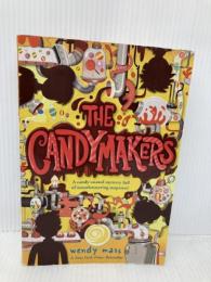 The Candymakers Little, Brown Books for Young Readers Mass, Wendy