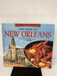 The Food of New Orleans: Authentic Recipes from the Big Easy [Cajun & Creole Cookbook, Over 80 Recipes]