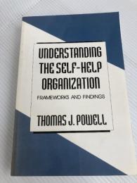 Understanding the Self-Help Organization: Frameworks and Findings SAGE Publications, Inc Powell, Thomas J.