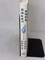Think Again: The Power of Knowing What You Don't Know Viking Grant, Adam
