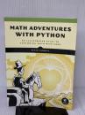 Math Adventures with Python: An Illustrated Guide to Exploring Math with Code No Starch Press Farrell, Peter