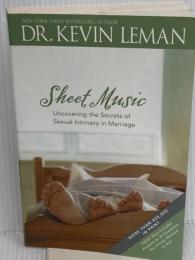 Sheet Music: Uncovering the Secrets of Sexual Intimacy in Marriage Tyndale House Pub Leman, Kevin