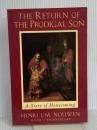 The Return of the Prodigal Son: A Story of Homecoming PRH Christian Publishing Nouwen, Henri J. M. J. M.