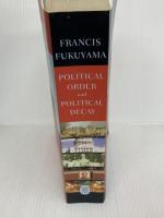 Political Order and Political Decay FSG Adult Fukuyama, Francis