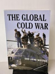 The Global Cold War: Third World Interventions and the Making of Our Times Cambridge University Press Westad, Odd