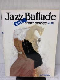 ジャズ・バラードwithショート・ストーリーズ A-M ヤマハミュージックエンタテイメントホールディングス