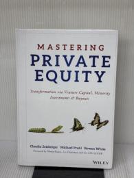 【※書き込み有り】Mastering Private Equity: Transformation via Venture Capital, Minority Investments and Buyouts Wiley