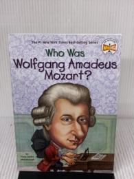 Who Was Wolfgang Amadeus Mozart? Penguin Workshop McDonough, Yona Zeldis