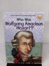 Who Was Wolfgang Amadeus Mozart? Penguin Workshop McDonough, Yona Zeldis
