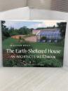 The Earth-Sheltered House: An Architect's Sketchbook (Real Goods Solar Living Book) Chelsea Green Pub Co Wells, Malcolm