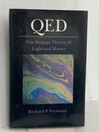 QED: The Strange Theory of Light and Matter. (Alix G. Mautner Memorial Lectures) Princeton University Press Feynman, Richard P.