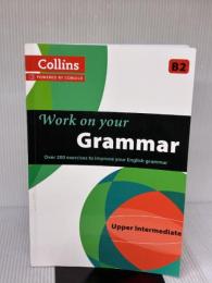 【※書き込み有り】Work on Your Grammar: A Practice Book for Learners at Upper Intermediate Level (Collins Work on Your...)