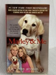 Marley & Me: Life and Love with the World's Worst Dog Harper Grogan, John