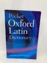 Pocket Oxford Latin Dictionary Oxford Univ Pr JamesMorwood