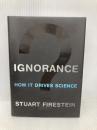 Ignorance: How It Drives Science Oxford Univ Pr on Demand StuartFirestein