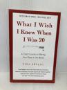 What I Wish I Knew When I Was 20 HarperOne TinaSeelig