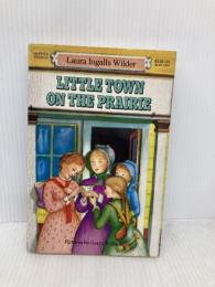 Little Town on the Prairie: A Newbery Honor Award Winner (Little House, 7) HarperCollins Laura IngallsWilder