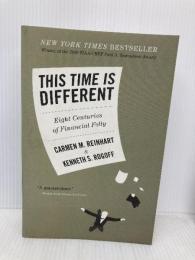 This Time Is Different: Eight Centuries of Financial Folly Princeton Univ Pr Carmen M.Reinhart