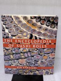 ENCYCLOPEDIA OF SUSHI ROLLS Japan Publications Trading Co KenKawasumi