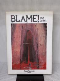 BLAME!and so on: 弐瓶勉画集 講談社 弐瓶 勉