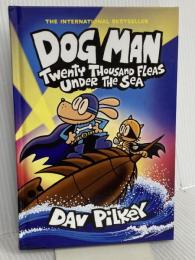 Twenty Thousand Fleas Under the Sea (Dog Man, 11) Graphix DavPilkey