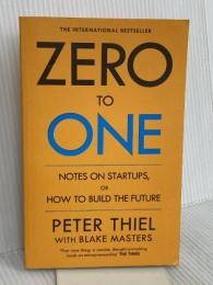 Zero to One: Notes on Start Ups, or How to Build the Future Virgin Books PeterThiel