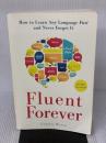 Fluent Forever: How to Learn Any Language Fast and Never Forget It Harmony GabrielWyner