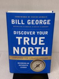 Discover Your True North Jossey-Bass Inc Pub BillGeorge