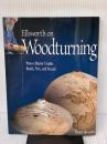 Ellsworth on Woodturning: How a Master Creates Bowls, Pots, and Vessels Fox Chapel Pub Co Inc DavidEllsworth