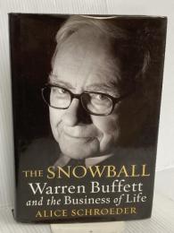 The Snowball: Warren Buffett and the Business of Life Bantam AliceSchroeder