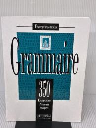 350 EXERCICES DE GRAMMAIRE-MOYEN Hachette D.Jennepin