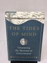 The Tides of Mind: Uncovering the Spectrum of Consciousness Liveright Pub Corp DavidGelernter