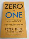Zero to One: Notes on Start Ups, or How to Build the Future
