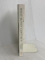 What Money Can't Buy: The Moral Limits of Markets Farrar, Straus and Giroux Michael J.Sandel