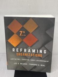 Reframing Organizations: Artistry, Choice, and Leadership Jossey-Bass Lee G.Bolman