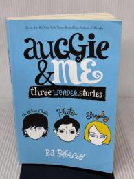 Auggie & Me: Three Wonder Stories Knopf Books for Young Readers R. J.Palacio