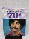 The Golden Age of Advertising - the 70s