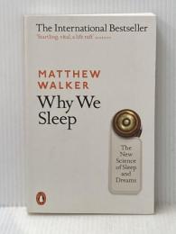 Why We Sleep: The New Science of Sleep and Dreams Penguin Books Ltd MatthewWalker