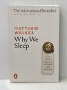 Why We Sleep: The New Science of Sleep and Dreams Penguin Books Ltd MatthewWalker