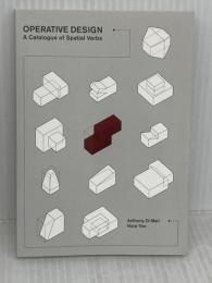 Operative Design: A Catalog of Spatial Verbs BIS Publishers Anthonydi Mari