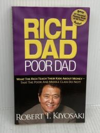 Rich Dad Poor Dad: What the Rich Teach Their Kids About Money--That the Poor and Middle Class Do Not! Plata Publishing Robert T.Kiyosaki
