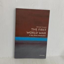 The First World War: A Very Short Introduction Oxford Univ Pr Michael EliotHoward