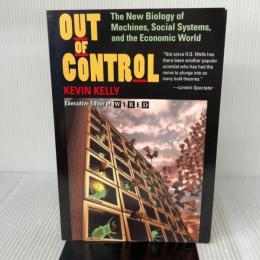 Out Of Control: The New Biology Of Machines, Social Systems, And The Economic World Basic Books KevinKelly