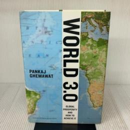 World 3.0: Global Prosperity and How to Achieve It Harvard Business School Pr PankajGhemawat