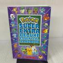 Pokémon Super Extra Deluxe Essential Handbook: The Need-to-Know Stats and Facts on over 875 Characters! (Pokémon)
