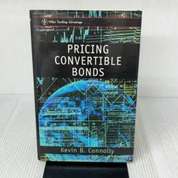Pricing Convertible Bonds (Wiley Trader's Exchange) Wiley Kevin B.Connolly