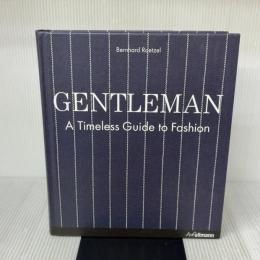 Gentleman: A Timeless Guide to Fashion (Ullmann) H F Ullmann BernhardRoetzel