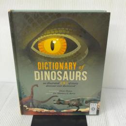 Dictionary of Dinosaurs: an illustrated A to Z of every dinosaur ever discovered Wide Eyed Editions